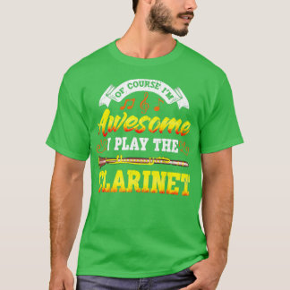 Camiseta Claro Que Sou Incrível, Eu Toco O Clarinet