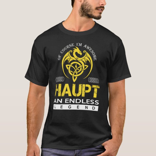 Camiseta Claro que sou incrível HAUPT e uma lenda sem fim (Frente)
