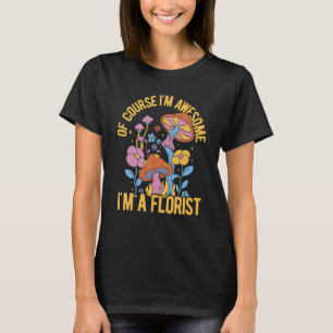 Camiseta Claro que sou incrível. Sou um jardineiro florista