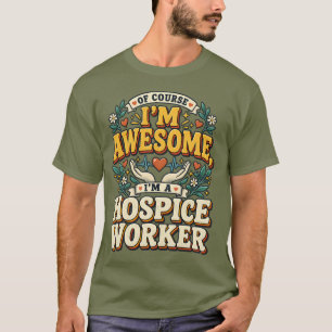 Camiseta Claro Que Sou Incrível Sou um Trabalhador de Hospi