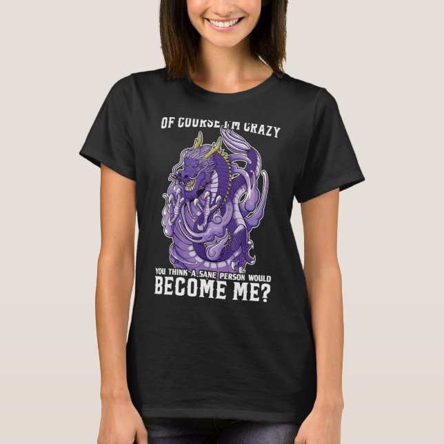 Camiseta Claro que sou louco. Acha que é a mesma pessoa que (Frente)