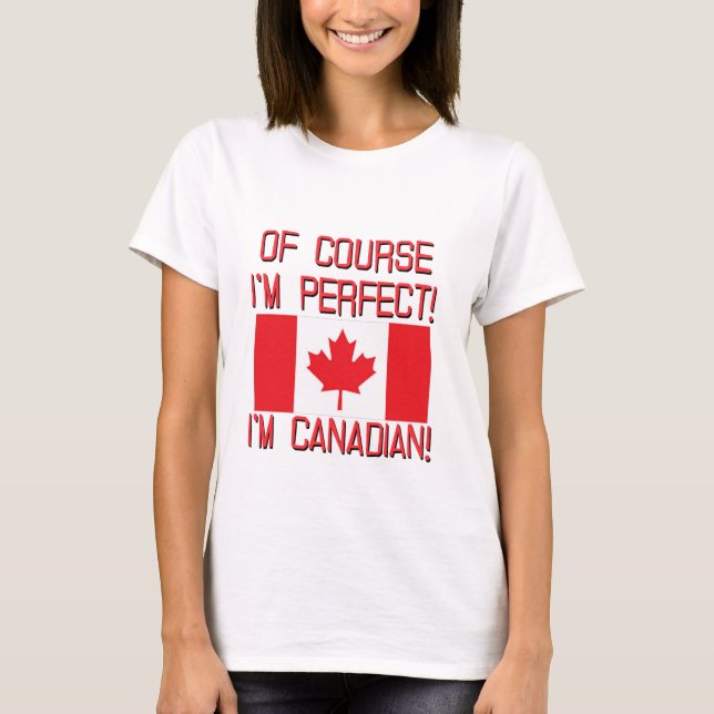 Camiseta Claro que sou perfeito, sou canadense! (Frente)