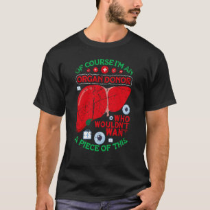 Camiseta Claro que sou um Dador Orgânico Organ Donor Organ
