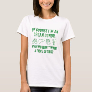 Camiseta Claro que sou um doador de órgãos