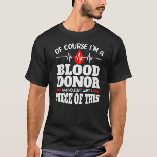 Camiseta Claro que sou um doador de sangue que doa sangue