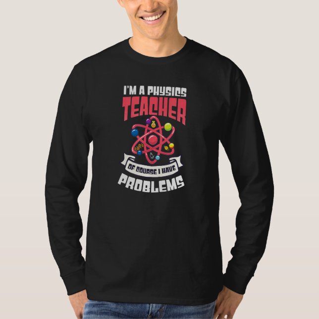 Camiseta Claro Que Tenho Problemas Com Professora De Física (Frente)