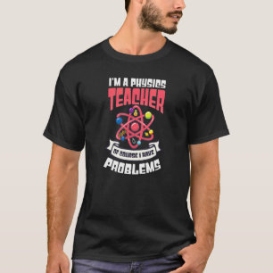Camiseta Claro Que Tenho Problemas Com Professora De Física