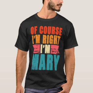 Camiseta Claro que tenho razão, sou a Mary