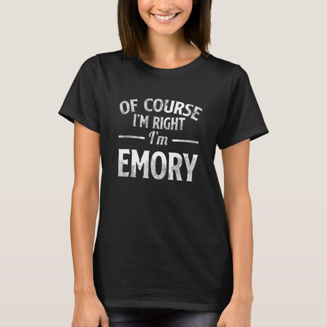 Camiseta Claro Que Tenho Razão, Sou Emory (Frente)