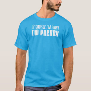 Camiseta Claro que tenho razão, sou francês