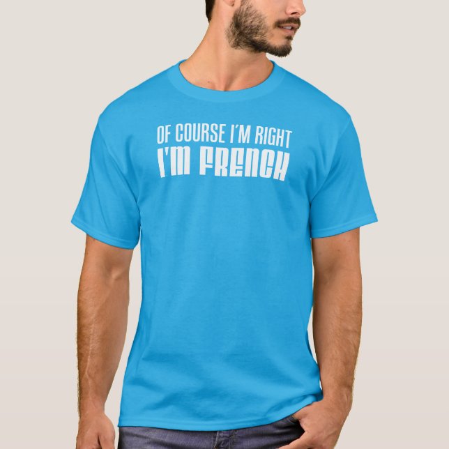 Camiseta Claro que tenho razão, sou francês (Frente)