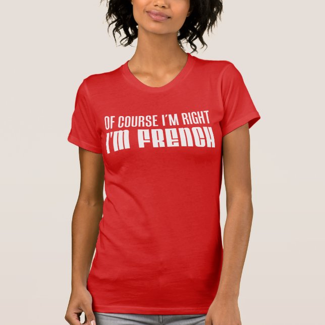Camiseta Claro que tenho razão, sou francês (Frente)