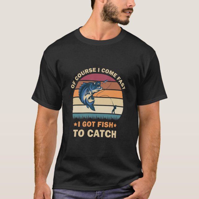 Camiseta Claro Que Vim Rápido Tenho Peixe Para Pescar. (Frente)
