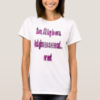 Camiseta Claro, vou tentar me importar. Só me dê um momento