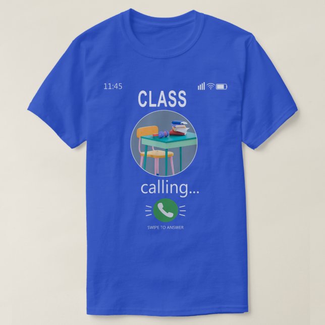 Camiseta Class is Calling Funny Student Mobile Phone Call  (Frente do Design)
