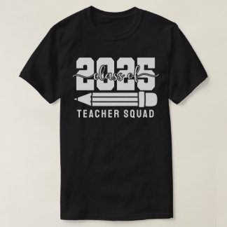 Camiseta Class of 2025 Teacher Squad