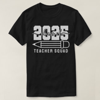 Camiseta Class of 2025 Teacher Squad