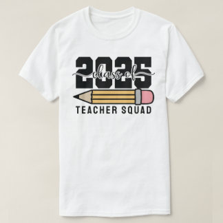 Camiseta Class of 2025 Teacher Squad