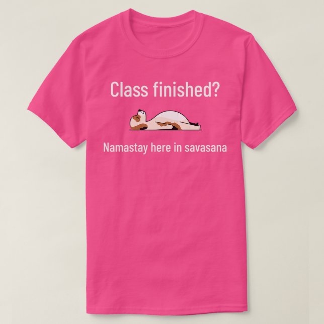 Camiseta Classe terminada Namastay aqui em savasana 1 (Frente do Design)