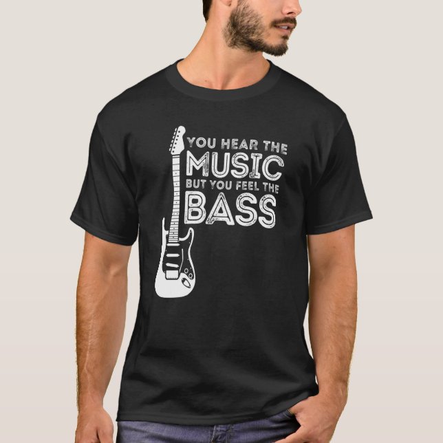 Camiseta Classic You Hear The Music But You Feel The Bass G (Frente)