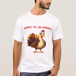 Camiseta Clássica Funny Turkey Gobble Até Você Cam