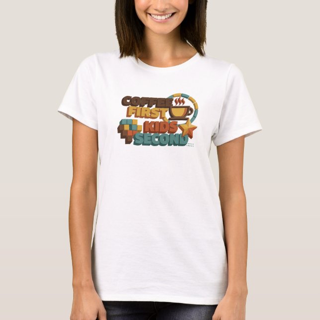 Camiseta Clássico Estilo COFEE PRIMEIRO KIDS SEGUNDO (Frente)