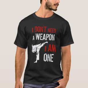 Camiseta Clássico Eu Não Preciso De Uma Arma Eu Sou Um Kara