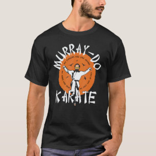 Camiseta Clássico Murray Faz Karatê Meus Dedos São Como Fle
