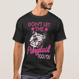Camiseta Clássico Não Deixe o Rabo de Cavalo Enganar Você M