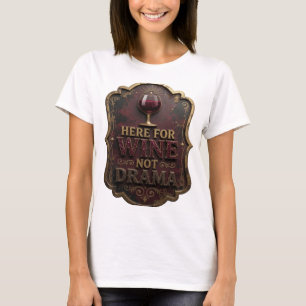 Camiseta Clássico Ouro AQUI PARA VINHO NÃO DRAMA Impressão