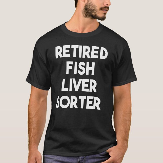 Camiseta Classificador de Fígado de Peixe Aposentado (Frente)