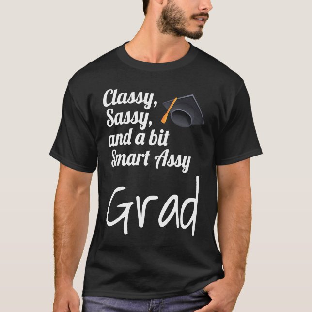 Camiseta Classy Sassy And A Bit Smart Assy Grad Graduate Gr (Frente)