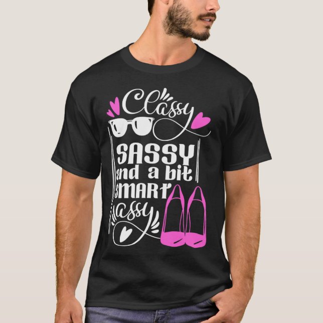 Camiseta Classy Sassy and a Bit Smart Assy Womens Cute Flir (Frente)