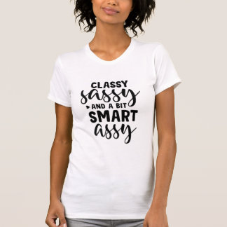 Camiseta Classy Sassy e um pouco de T-Shirt da Smart Assy