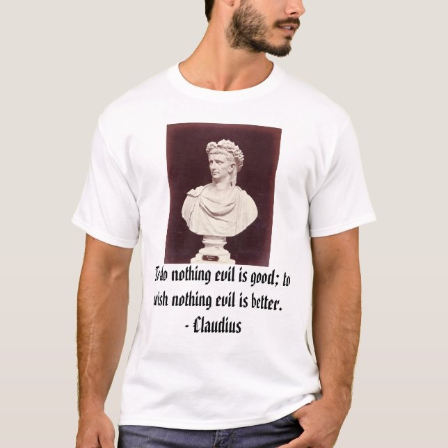 Camiseta Claudius, para não fazer nada mau é bom; para (Frente)