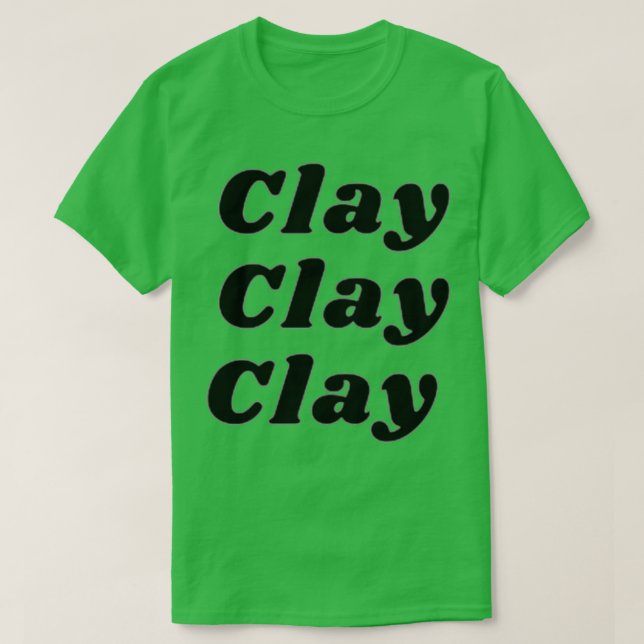 Camiseta Clay Clay Clay (Frente do Design)