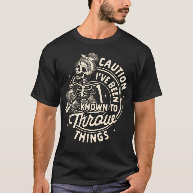 Camiseta Clay Pottery Artist Caution I'Ve Been Known For Th (Frente)