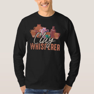 Camiseta Clay Whisperer Potters Escultor Pottery Clay Ceram