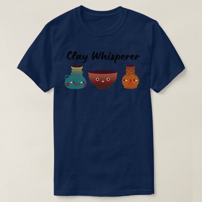Camiseta Clay Whisperer Pottery Ceramics Clay 2 (Frente do Design)