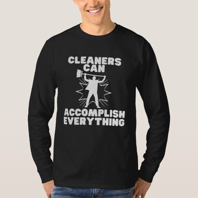 Camiseta Cleaners Can Accomplish Everything  Cleaning Crew (Frente)