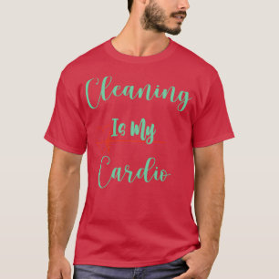 Camiseta Cleaning Is My Cardio Gift for cleanerGift for car