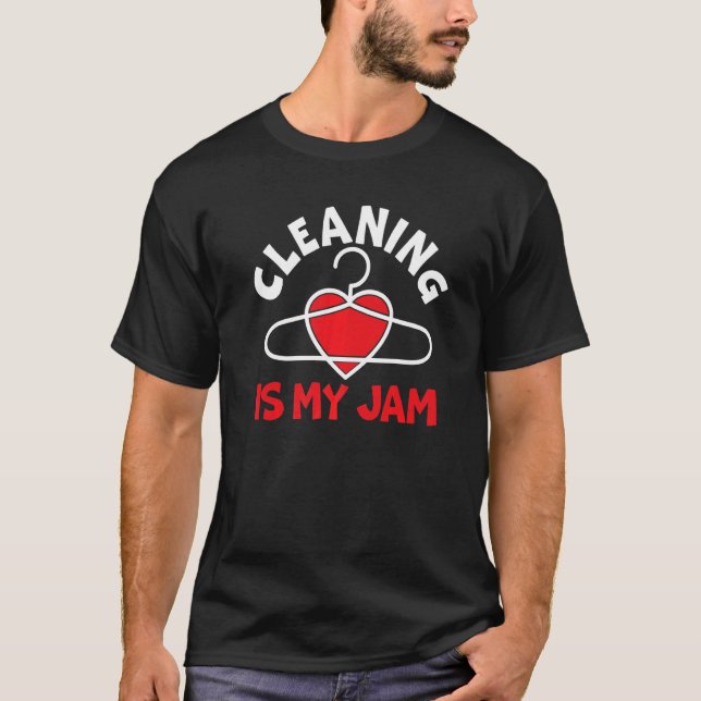 Camiseta Cleaning Is My Jam Job Work Profession Dry Cleaner (Frente)