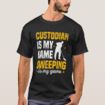 Camiseta Cleaning School Custodian Quote for a School custo<br><div class="desc">Cleaning School Custodian Quote for a School custodian</div>