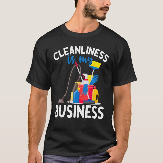 Camiseta Cleanliness Is My Business  Housekeeping Cleaning  (Frente)