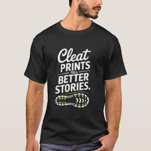 Camiseta Cleat Prints Tell Better Stories Quote (Frente)