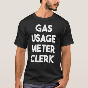 Camiseta Clerk do Medidor de Utilização do Gás
