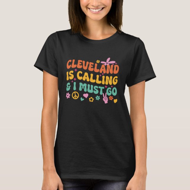 Camiseta Cleveland Is Calling And I Must Go (Frente)