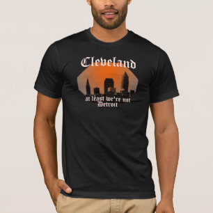 Camiseta Cleveland: pelo menos nós não somos Detroit
