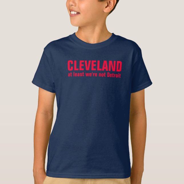 Camiseta Cleveland pelo menos nós não somos Detroit (Frente)