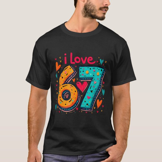 Camiseta Clic 67 Design de Meme Meme Engraçado Eu Amo Seis  (Frente)